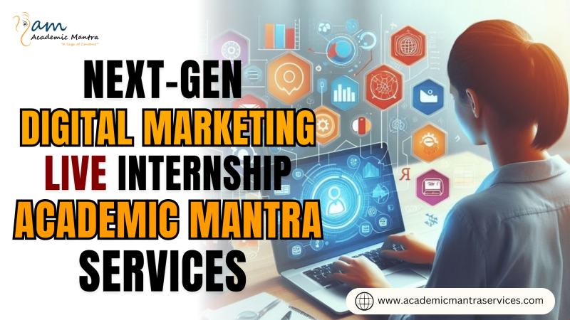 Next-Gen Digital Marketing Live Internship By Academic Mantra Services